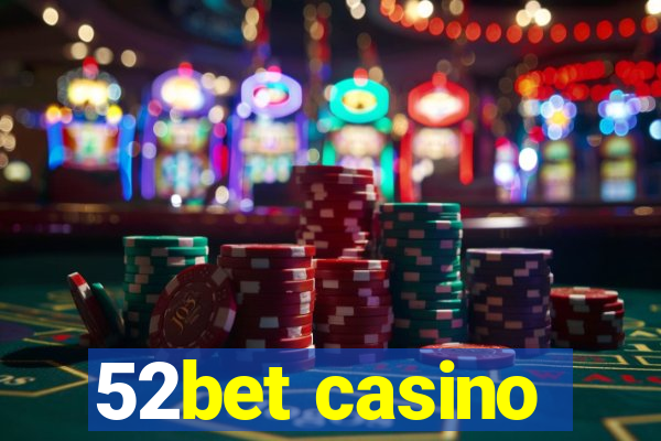 52bet casino